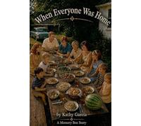 When Everyone Was Home: 5 (Remembrances of Grandma Kay)