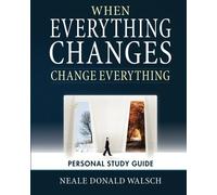 (When Everything Changes, Change Everything * *) By Neale Donald Walsch (Author) Paperback on (Mar , 2011)