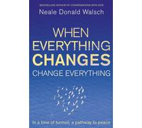 When Everything Changes, Change Everything : In a time of turmoil, a pathway to peace