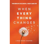 When EVERYTHING Changes: The Midlife Collision of Body and Life