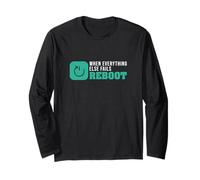 When Everything Else Fails Reboot for Sysadmin Computer Nerd Long Sleeve T-Shirt