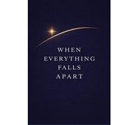 When Everything Falls Apart: A North Star for You