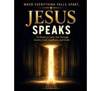 When Everything Falls Apart, Jesus Speaks: 50 Words to Carry You Through Anxiety, Grief, Loneliness, and Doubt