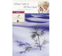 When Faith is All you Have: A Study of Hebrews 11 (Fisherman Bible Studyguide)