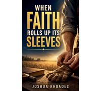 When Faith Rolls Up It's Sleeves