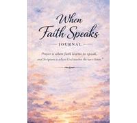 When Faith Speaks: Prayer is where faith learns to speak, and Scripture is where God teaches the heart to listen.