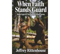 When Faith Stands Guard: Book Eight in the Sofia & Ethan Series (Sofia and Ethan Novel Series)