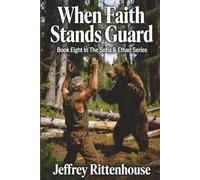 When Faith Stands Guard: Book Eight in the Sofia & Ethan Series (Sofia and Ethan Novel Series)