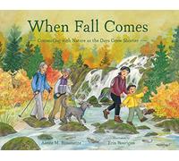 When Fall Comes: Connecting with Nature as the Days Grow Shorter (When Seasons Come)
