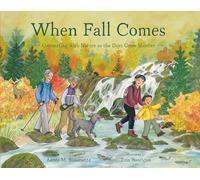 When Fall Comes: Connecting with Nature as the Days Grow Shorter (When Seasons Come)