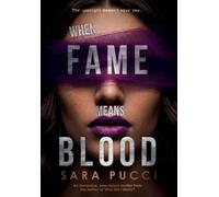 When Fame Means Blood: An immersive, near-future thriller from the author of Who Did I Marry?: 1