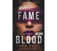 When Fame Means Blood: An immersive, near-future thriller from the author of Who Did I Marry?: 1 (The Spotlight Series)