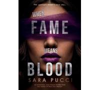 When Fame Means Blood: An immersive, near-future thriller from the author of Who Did I Marry?: 1 (The Spotlight Series)