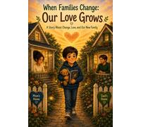 When Families Change: Our Love Grows