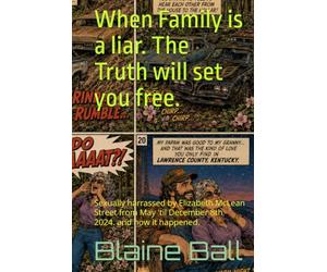 When Family is a liar. The enemy is near.: Sexually harrassed by Elizabeth McLean Street from May 'til December 8th 2024. and how it happened.
