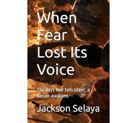 When Fear Lost Its Voice: The days fear falls silent, a nation awakens