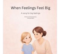 When Feelings Feel Big: A song for big feelings