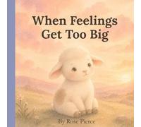 When Feelings Get Too Big (Luca the Lamb Series)