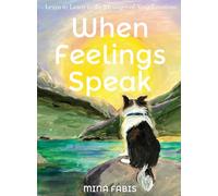 When Feelings Speak: Learn to Listen to the Messages of Your Emotions