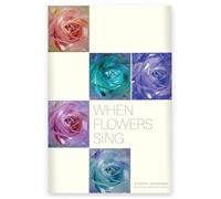 When Flowers Sing: A poetry Anthology