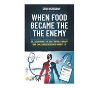 WHEN FOOD BECAME THE ENEMY: Dr. Jason Fung, the Quiet Revolutionary Who Challenged Medicine's Biggest Lie