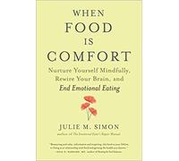 When Food Is Comfort by Julie M. Simon - 9781608685509