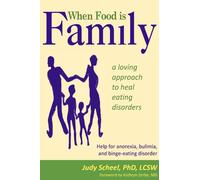 When Food Is Family: A Loving Approach to Heal Eating Disorders