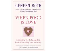 When Food Is Love: Exploring the Relationship Between Eating and Intimacy