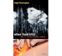 When Food Kills: BSE, E.coli and disaster science