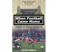 When Football Came Home: England, the English and Euro 96