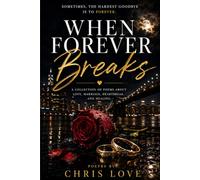 When Forever Breaks: Poetry By Chris Love