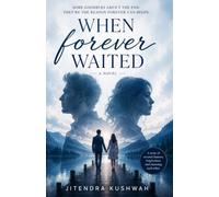 WHEN FOREVER WAITED: A Novel of Love, Loss, and Second Chances