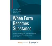 When Form Becomes Substance : Power of Gestures, Diagrammatical Intuition and Phenomenology of Space