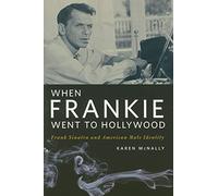 When Frankie Went to Hollywood: Frank Sinatra and American Male Identity