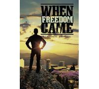When Freedom Came