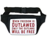 When Freedom is Outlawed Only The Outlaws Will Be Free Waist Bag Fanny Pack White