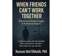 WHEN FRIENDS CAN’T WORK TOGETHER: Why Personal Bonds Struggle in Professional Spaces