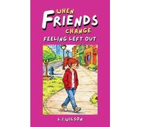 When Friends Change: Feeling Left Out