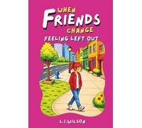 When Friends Change: Feeling Left Out (LITTLE BUZZY READERS)
