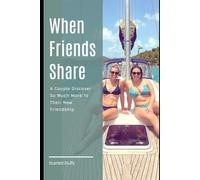 When Friends Share: A Couple Discover So Much More To Their New Friendship