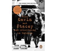 When Gavin Met Stacey and Everything in Between : A Story of Love and Friendship