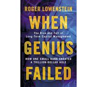 When Genius Failed: The Rise and Fall of Long Term Capi - Paperback NEW Lowenste