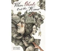 When Ghosts Call Us Home