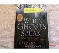 When Ghosts Speak: Understanding the World of Earthbound Spirits
