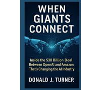 WHEN GIANTS CONNECT: Inside the $38 Billion Deal Between OpenAI and Amazon That’s Changing the AI Industry.