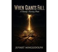 When Giants Fall: A Family's Turning Point