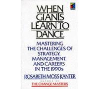 When Giants Learn to Dance: Mastering the Challenges of Strategy Management and Careers in the 1990s
