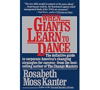 When Giants Learn To Dance: The Definitive Guide to Corporate Success