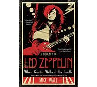 When Giants Walked the Earth: A Biography of Led Zeppelin