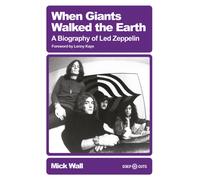 When Giants Walked the Earth : A Biography Of Led Zeppelin